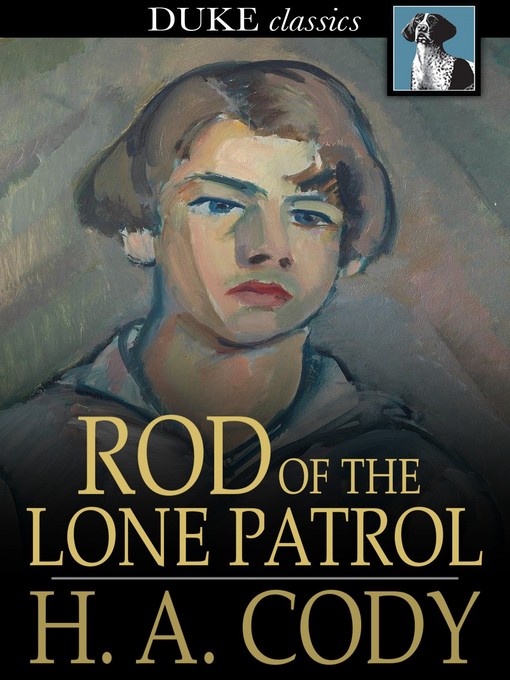 Title details for Rod of the Lone Patrol by H. A. Cody - Wait list